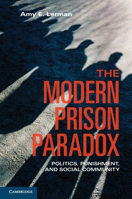 Book cover of: Modern Prison Paradox. By: Amy E. Lerman