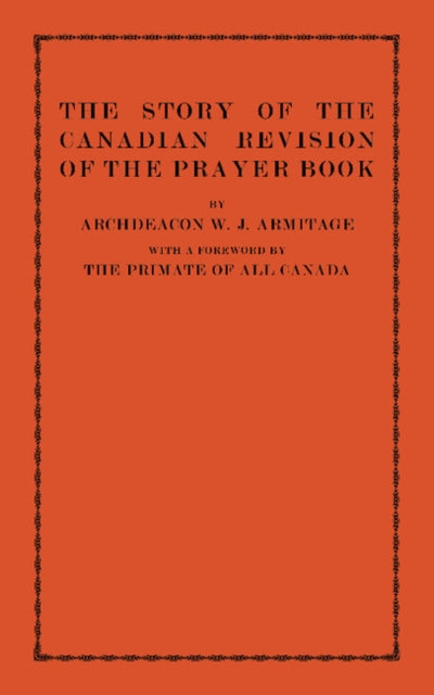 Book cover of: Story of the Canadian Revision of the Prayer Book. By: W. J. Armitage