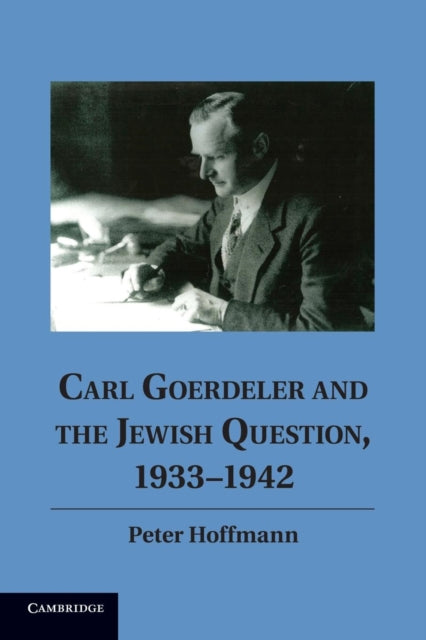 Book cover of: Carl Goerdeler and the Jewish Question, 1933–1942. By: Peter Hoffmann