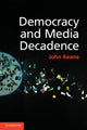 Book cover of: Democracy and Media Decadence. By: John Keane