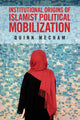 Book cover of: Institutional Origins of Islamist Political Mobilization. By: Quinn Mecham