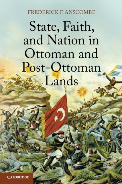 Book cover of: State, Faith, and Nation in Ottoman and Post-Ottoman Lands