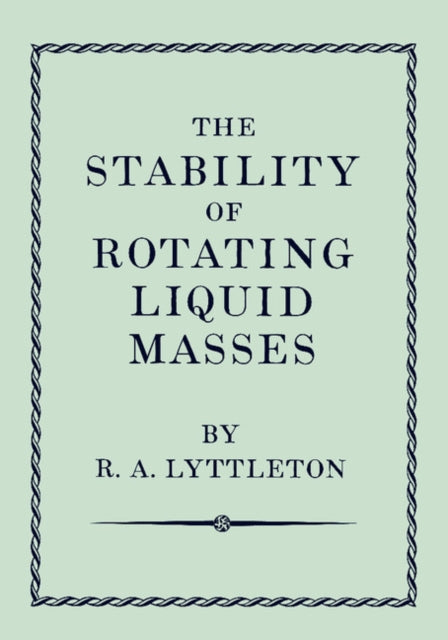 Book cover of: Stability of Rotating Liquid Masses. By: Raymond Lyttleton