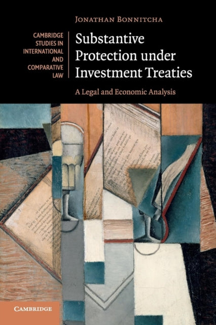 Book cover of: Substantive Protection under Investment Treaties. By: Jonathan Bonnitcha