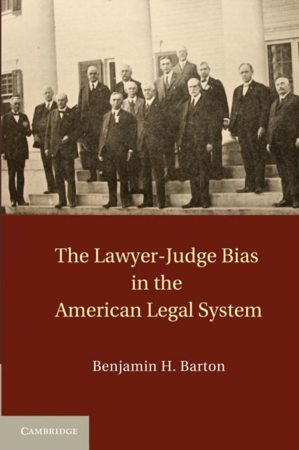 Book cover of: Lawyer-Judge Bias in the American Legal System. By: Benjamin H. Barton