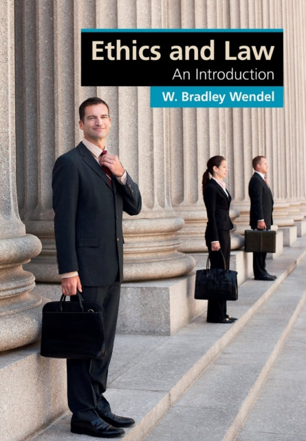 Book cover of: Ethics and Law. By: W. Bradley Wendel