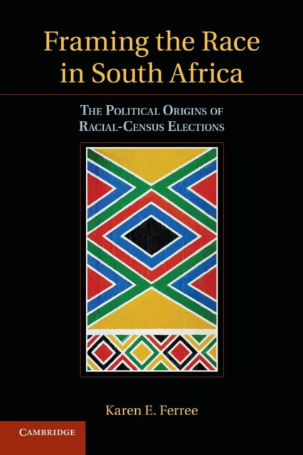 Book cover of: Framing the Race in South Africa