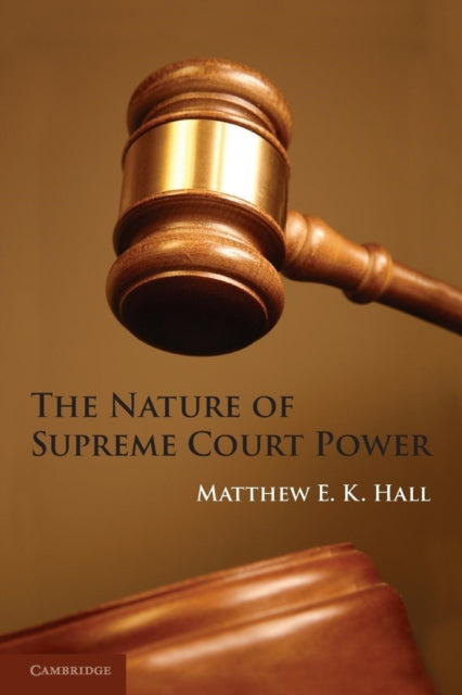 Book cover of: Nature of Supreme Court Power. By: Matthew E. K. Hall