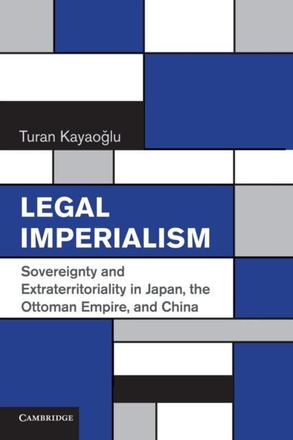 Book cover of: Legal Imperialism. By: Turan Kayaoglu