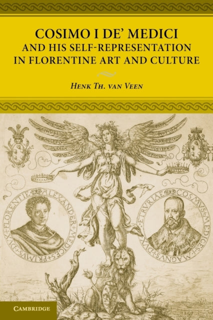 Book cover of: Cosimo I de' Medici and his Self-Representation in Florentine Art and Culture. By: Henk Th Van Veen