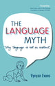 Book cover of: Language Myth. By: Vyvyan Evans