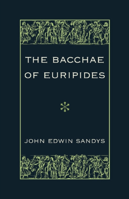 Book cover of: Bacchae of Euripides. By: John Edwin Sandys