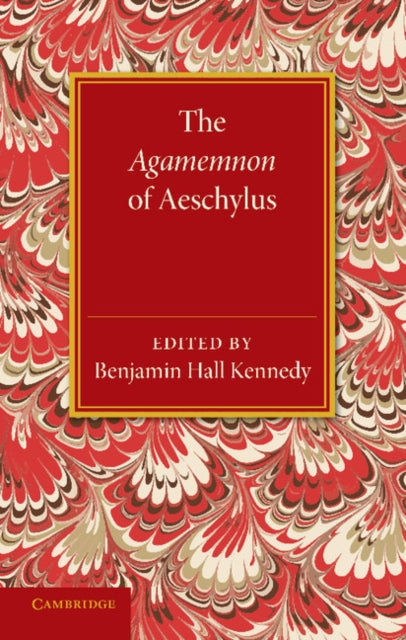 Book cover of: Agamemnon of Aeschylus. By: Benjamin Hall Kennedy