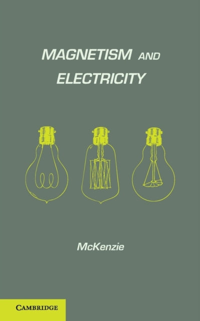 Book cover of: Magnetism and Electricity. By: A. E. E. Mckenzie
