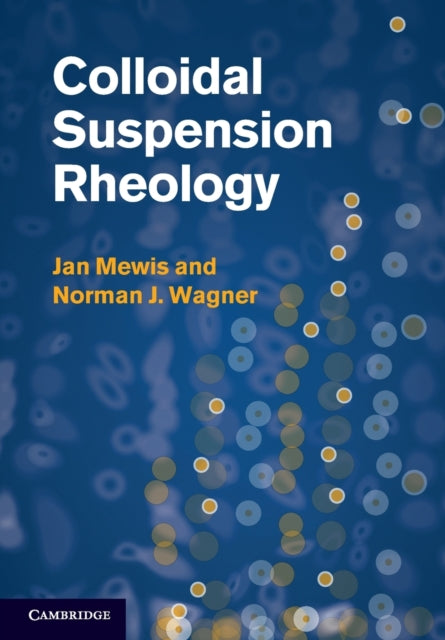 Book cover of: Colloidal Suspension Rheology. By: Jan Mewis