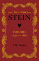 Book cover of: Life and Times of Stein: Volume 1. By: J. R. Seeley
