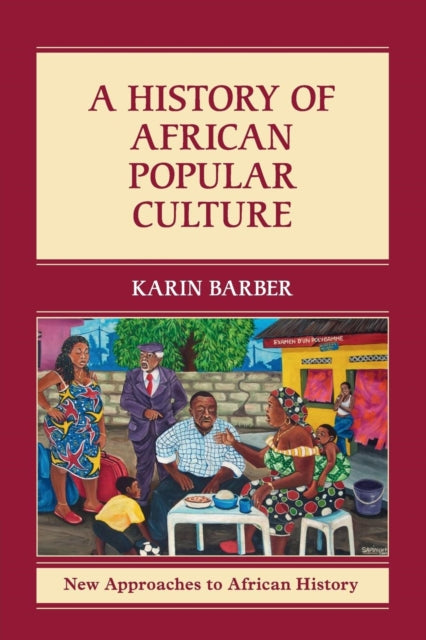 Book cover of: History of African Popular Culture. By: Karin Barber