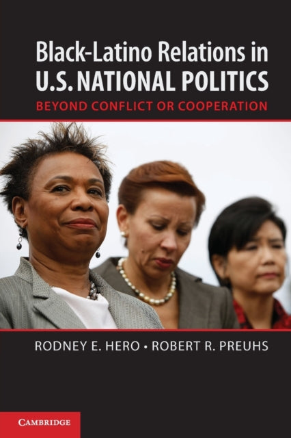 Book cover of: Black–Latino Relations in U.S. National Politics. By: Rodney E. Hero