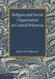 Book cover of: Religion and Social Organization in Central Polynesia. By: Robert W. Williamson