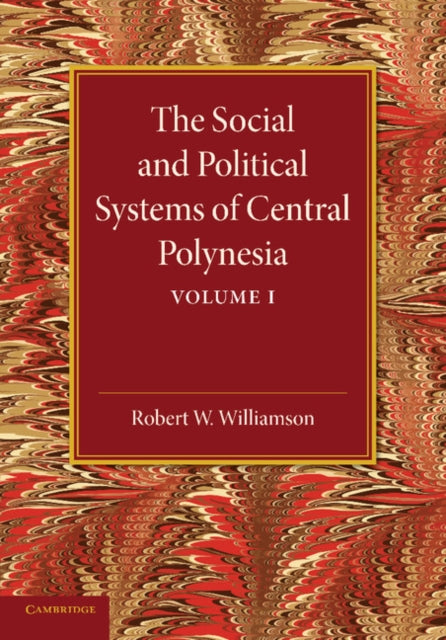 Book cover of: Social and Political Systems of Central Polynesia: Volume 1. By: Robert W. Williamson
