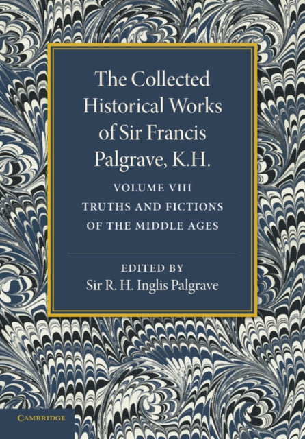 Book cover of: Collected Historical Works of Sir Francis Palgrave, K.H.: Volume 8. By: Francis Palgrave