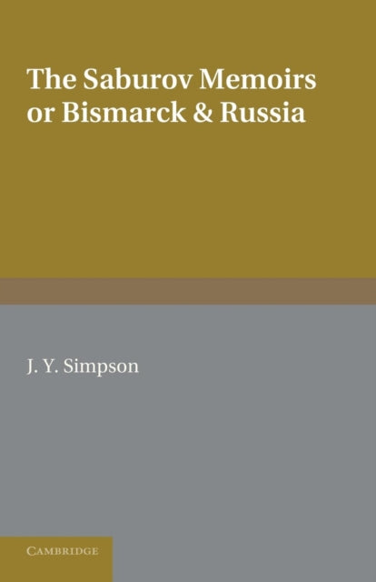 Book cover of: Saburov Memoirs: or, Bismarck and Russia. By: Peter Alexandrovich Saburov