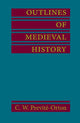 Book cover of: Outlines of Medieval History. By: Charles William Previté-Orton