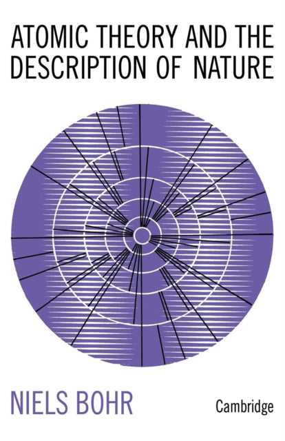 Book cover of: Atomic Theory and the Description of Nature. By: Niels Bohr