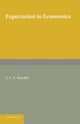 Book cover of: Expectation in Economics. By: G. L. S. Shackle
