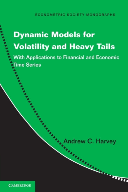 Book cover of: Dynamic Models for Volatility and Heavy Tails. By: Andrew C. Harvey