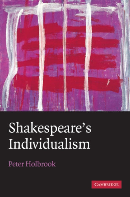Book cover of: Shakespeare's Individualism. By: Peter Holbrook