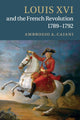 Book cover of: Louis XVI and the French Revolution, 1789–1792. By: Ambrogio A. Caiani