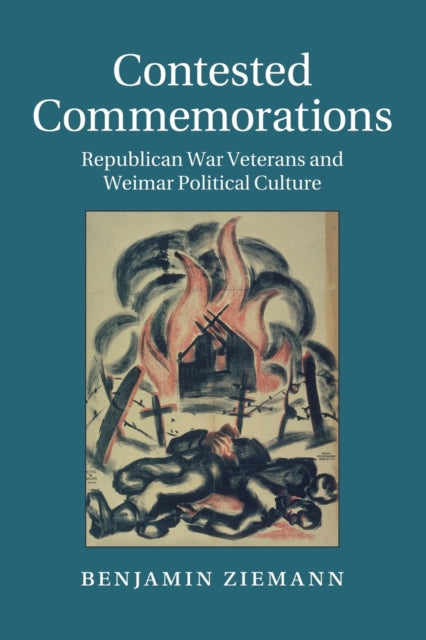 Book cover of: Contested Commemorations. By: Benjamin Ziemann