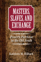 Book cover of: Masters, Slaves, and Exchange. By: Kathleen M. Hilliard