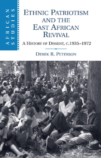 Book cover of: Ethnic Patriotism and the East African Revival. By: Derek R. Peterson