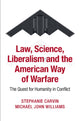 Book cover of: Law, Science, Liberalism and the American Way of Warfare. By: Stephanie Carvin