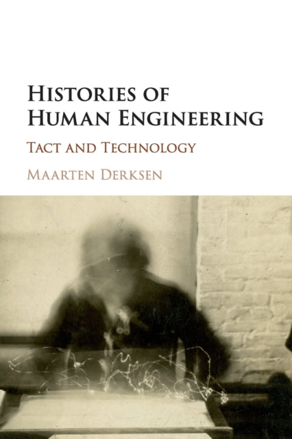 Book cover of: Histories of Human Engineering. By: Maarten Derksen