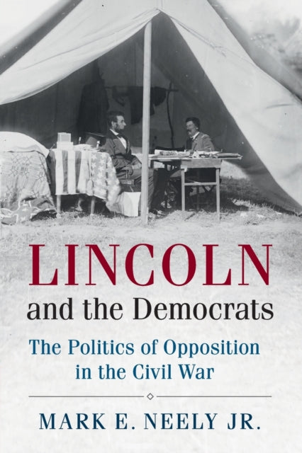Book cover of: Lincoln and the Democrats. By: Mark E. Neely, Jr.
