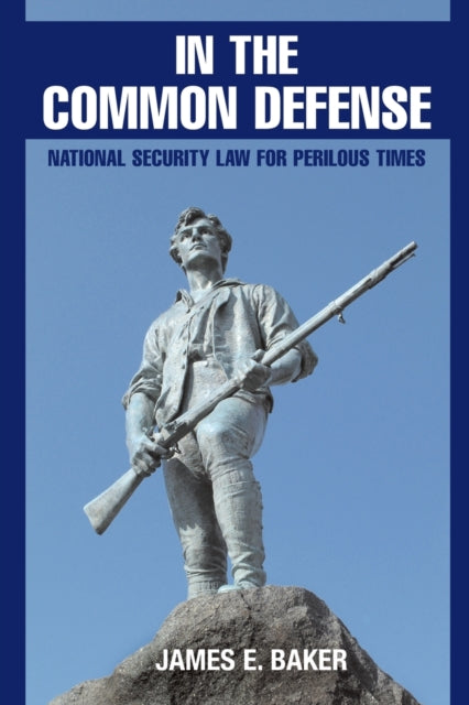 Book cover of: In the Common Defense. By: James E. Baker
