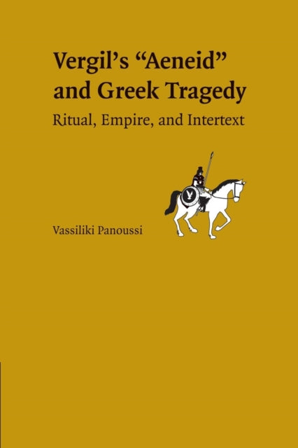 Book cover of: Vergil's Aeneid and Greek Tragedy. By: Vassiliki Panoussi