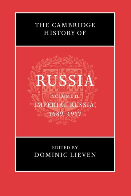 Cambridge History of Russia: Volume 2, Imperial Russia, 1689–1917