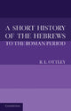 Book cover of: Short History of the Hebrews to the Roman Period. By: R. L. Ottley