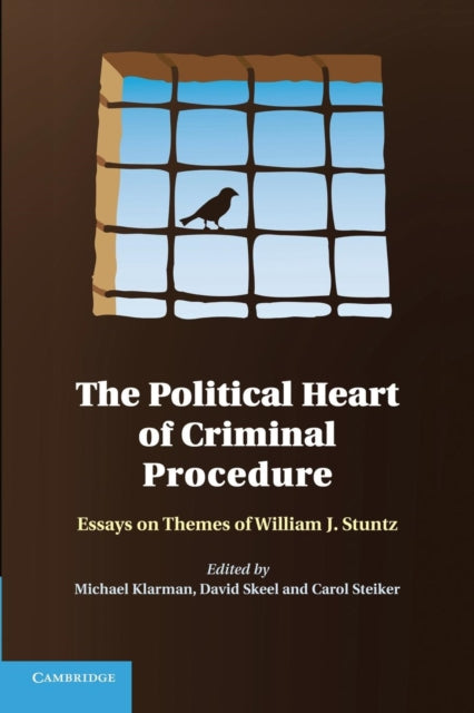 Book cover of: Political Heart of Criminal Procedure. By: Michael Klarman