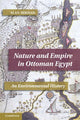 Book cover of: Nature and Empire in Ottoman Egypt. By: Alan Mikhail