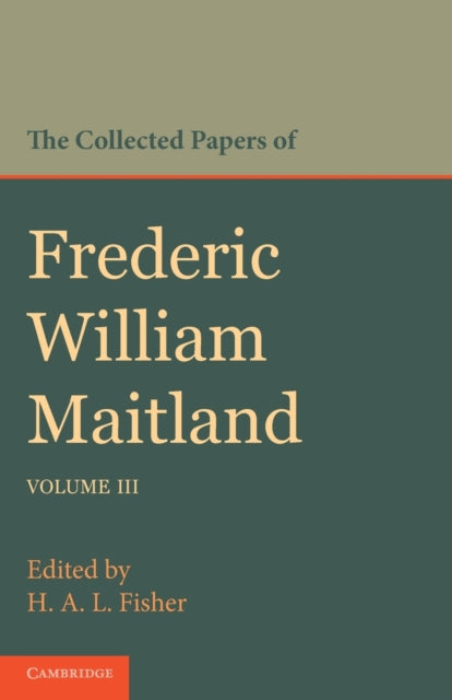 Book cover of: Collected Papers of Frederic William Maitland: Volume 3. By: Frederic William Maitland