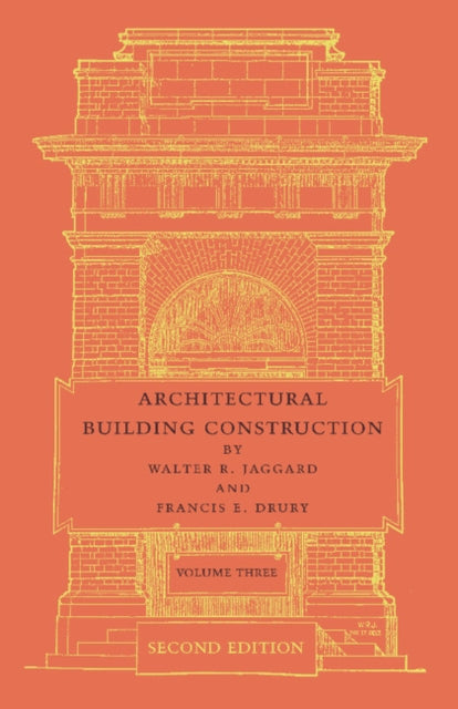 Book cover of: Architectural Building Construction: Volume 3. By: Walter R. Jaggard