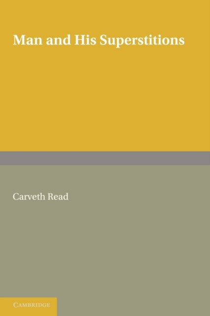 Book cover of: Man and his Superstitions. By: Carveth Read
