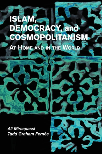 Book cover of: Islam, Democracy, and Cosmopolitanism. By: Ali Mirsepassi