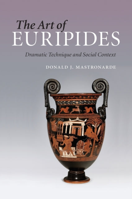 Book cover of: Art of Euripides. By: Donald J. Mastronarde