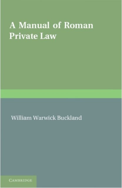 Book cover of: Manual of Roman Private Law. By: W. W. Buckland